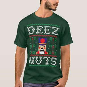 Deez Nuts Nutcracker Funny Ugly Christmas Sweater T-Shirt