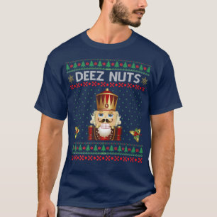 Deez Nuts Nutcracker Funny Ugly Christmas Sweater T-Shirt