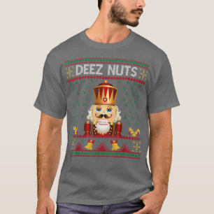 Deez Nuts Nutcracker Funny Ugly Christmas Sweater T-Shirt