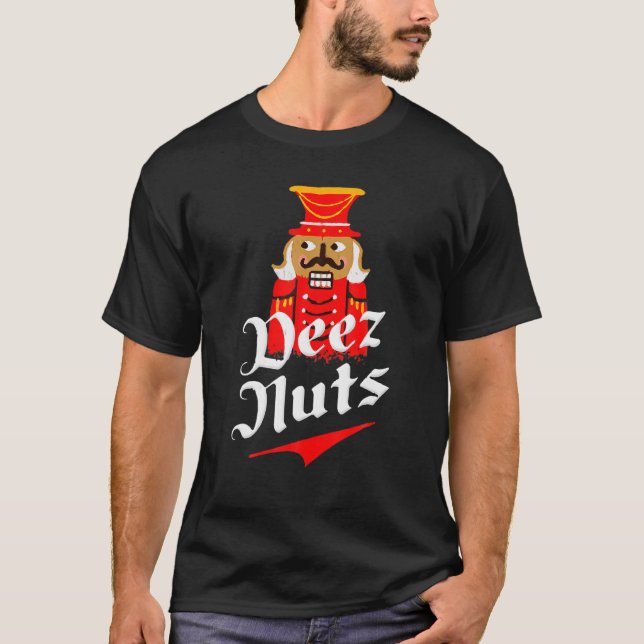 Deez Nuts Nutcracker Funny Ugly Christmas Xmas T-Shirt (Vorderseite)