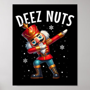 Deez Nuts Nutcracker Nut Funny Men Funny Chr Poster