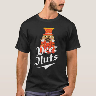 Deez Nuts Nutcracker Nut Men T-Shirt