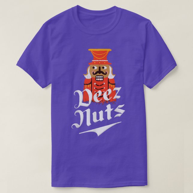 Deez Nuts Nutcracker Nut Men & Women Funny Xmas P T-Shirt (Design vorne)