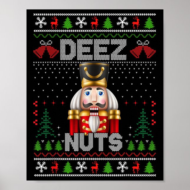 Deez Nuts Nutcracker Shirt Funny Ugly Christmas fü Poster (Vorne)