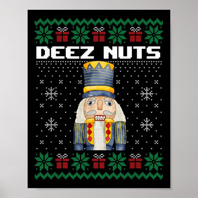 Deez Nuts Nutcracker Shirt Funny Ugly Christmas Sw Poster (Vorne)