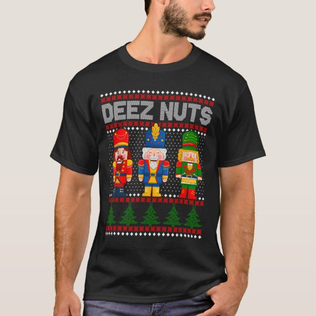 Deez Nuts Nutcracker Spaß Ugly Weihnachten T-Shirt (Vorderseite)