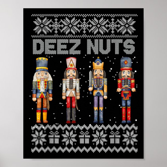 Deez Nuts Nutcracker Ugly Christmas Sweater Funny  Poster (Vorne)