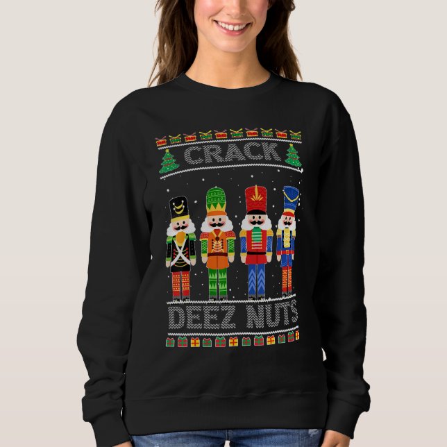 Deez Nuts Nutcracker Ugly Christmas Sweater Funny  Sweatshirt (Vorderseite)