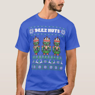Deez Nuts Nutcracker Ugly Christmas Sweater Funny T-Shirt