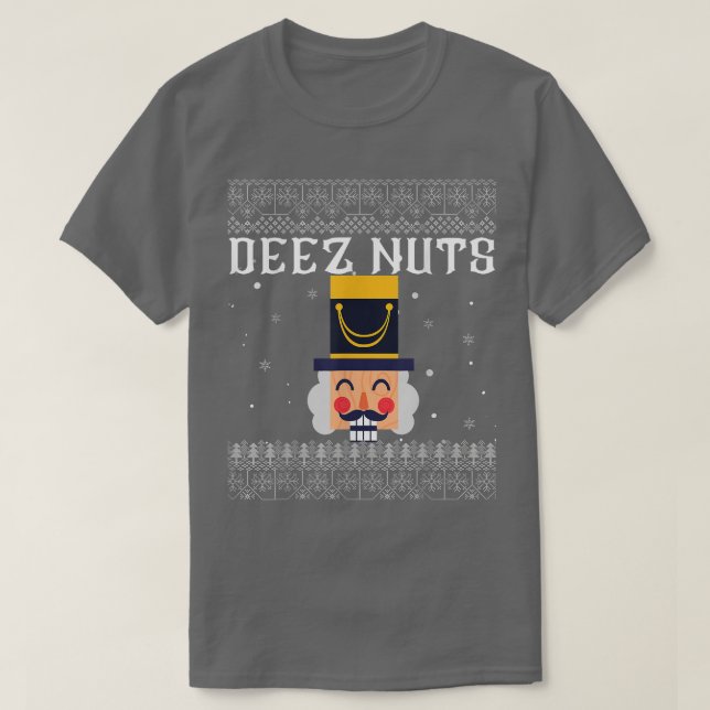 Deez Nuts Nutcracker Ugly Christmas Sweater Funny  T-Shirt (Design vorne)