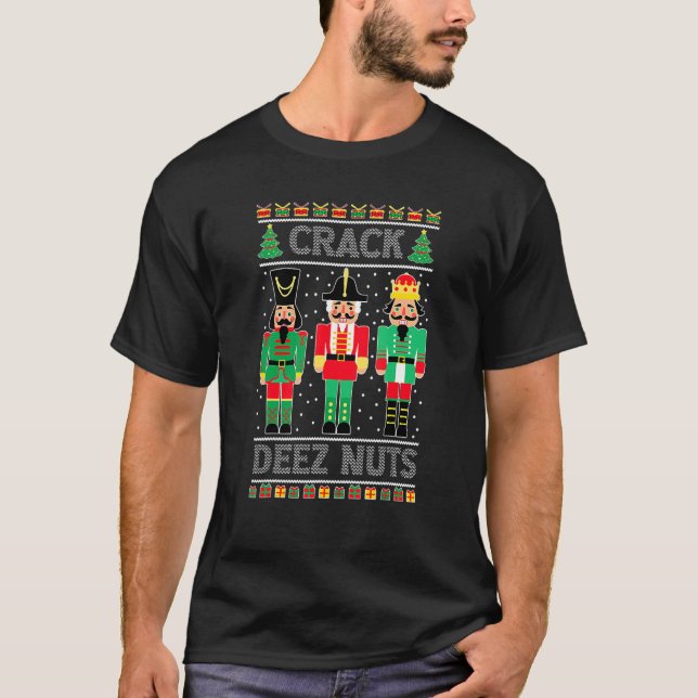 Deez Nuts Nutcracker   Ugly Christmas Sweater Xmas T-Shirt (Vorderseite)