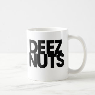 Deez Nuts Tasse