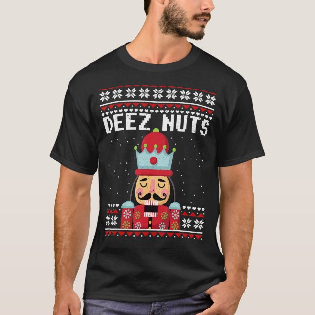 Deez Nuts Ugly Christmas Sweater Nutcracker Xmas T-Shirt (Vorderseite)