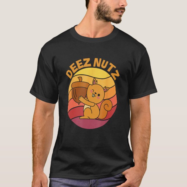DEEZ NUTZ bedeutet diese Nüsse T-Shirt (Vorderseite)