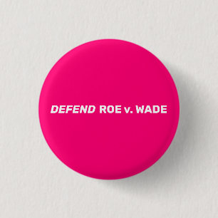 Defend Roe / Wade pro choice modern weiß heiß pink Button