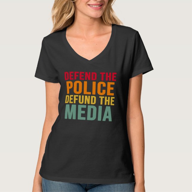 Defend The Police Defund The Media Backs Blue Line T-Shirt (Vorderseite)