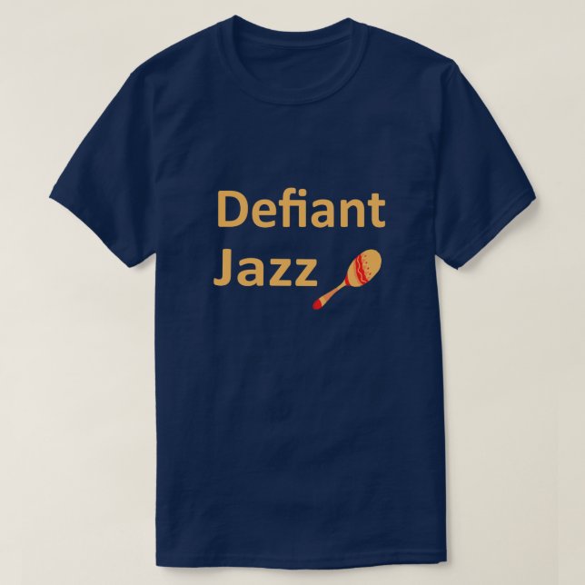 Defiant Jazz mit Maraca T-Shirt (Design vorne)