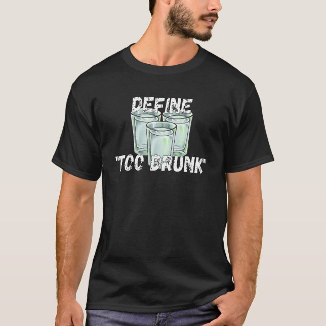 Define Too Drunk Apparel T-Shirt (Vorderseite)