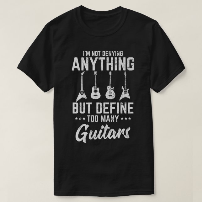 Definieren Sie zu viele Gitarren Funny Guitar Play T-Shirt (Design vorne)