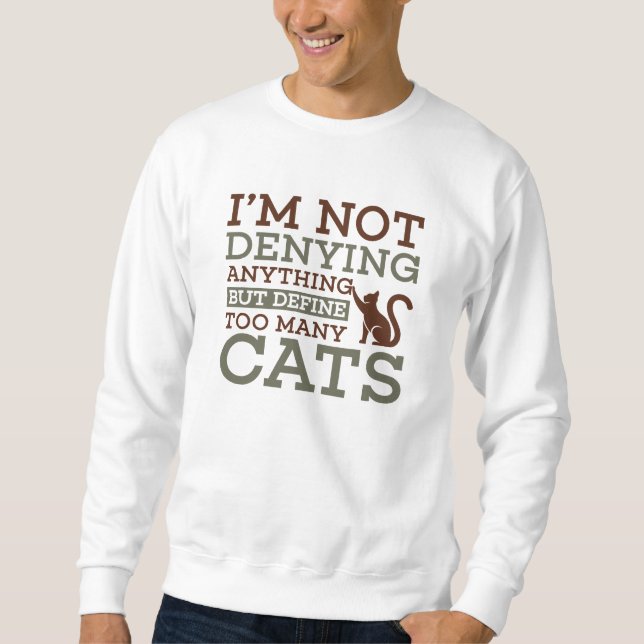 Definieren zu vieler Katzen Sweatshirt (Vorderseite)