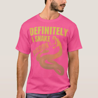 Definitely a snake person A snake person funny a s T-Shirt
