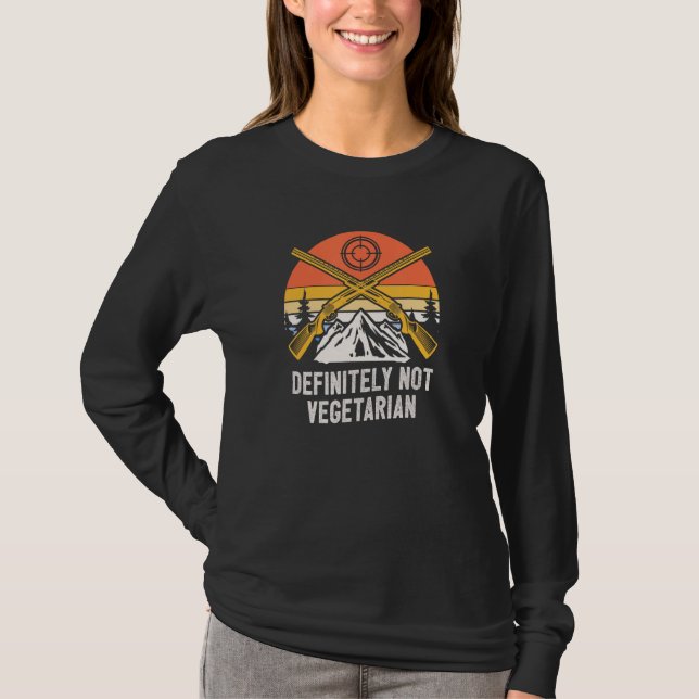 Definitely Not Vegetarian Hunting Wild Animals Hun T-Shirt (Vorderseite)