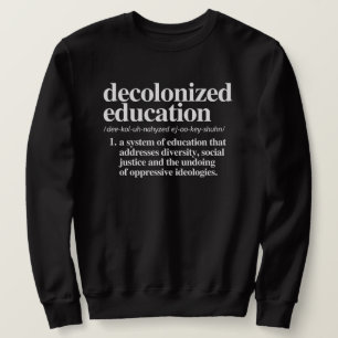 Definition der dekolonialisierten Bildung Sweatshirt