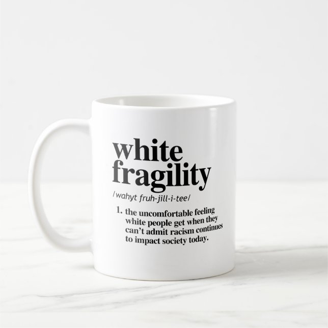 Definition der weißen Fragilität Kaffeetasse (Links)