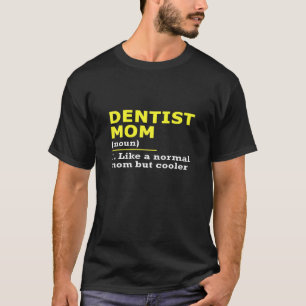 Definition der zahnärztlichen Mama T-Shirt