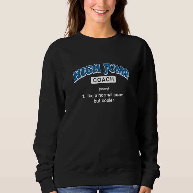 Definition des Hochsprungtrainers   Leichtathletik Sweatshirt (Vorderseite)