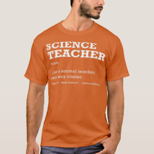 Definition des Jobs von Wissenschaftslehrern zurüc T-Shirt
