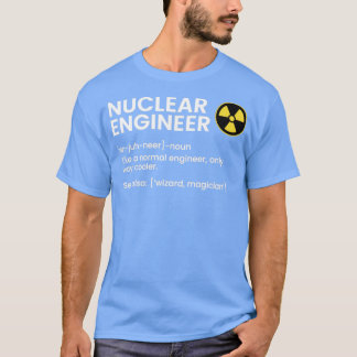 Definition des Nuklearen Ingenieurs für nukleare I T-Shirt
