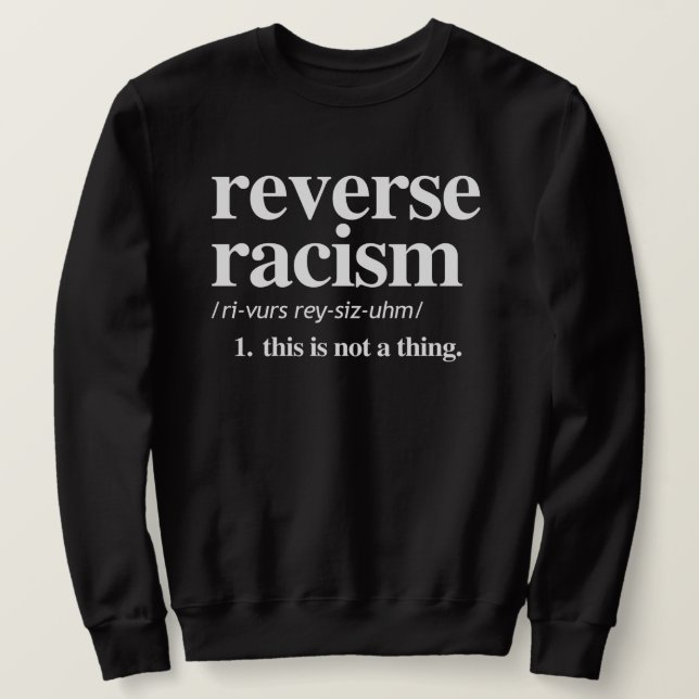 Definition des umgekehrten Rassismus Sweatshirt (Design vorne)