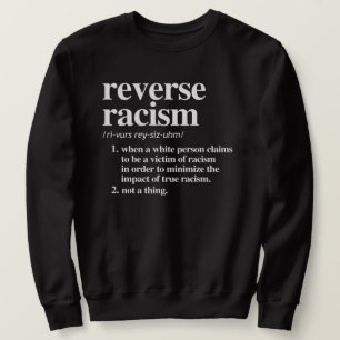 Definition des umgekehrten Rassismus Sweatshirt