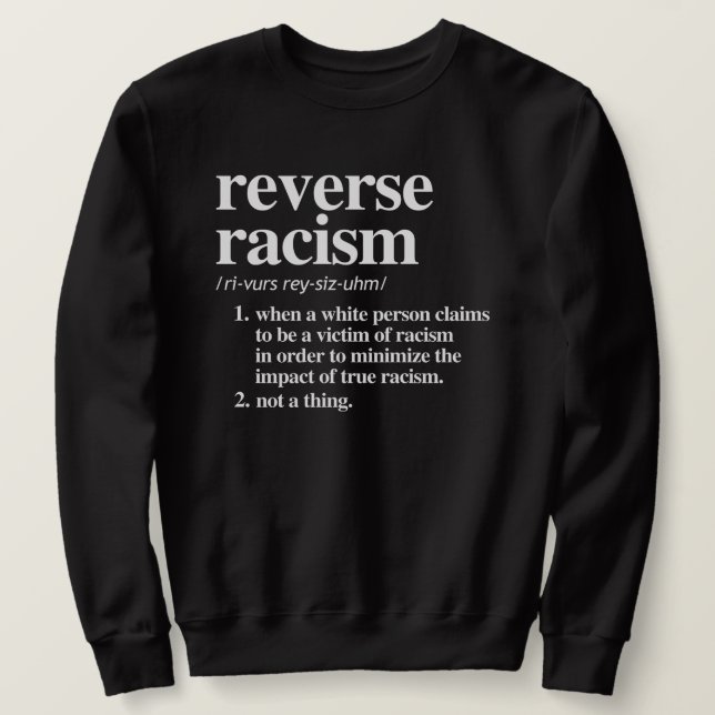 Definition des umgekehrten Rassismus Sweatshirt (Design vorne)