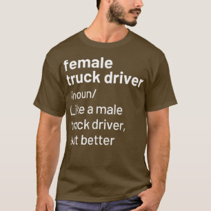 Definition des weiblichen Lkw-Fahrers T-Shirt
