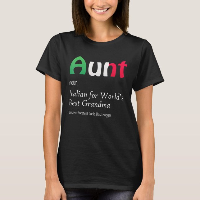 Definition Of Aunt World's Greatest Italian Funny  T-Shirt (Vorderseite)