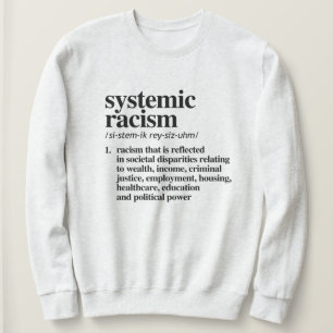 Definition systemischen Rassismus Sweatshirt