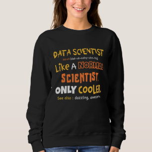 Definition von Data Scientist Data Science-Analyst Sweatshirt