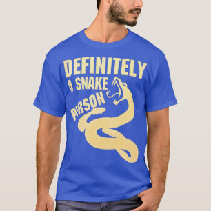 Definitiv eine Schlange Person Eine Schlange lusti T-Shirt