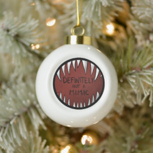 Definitiv kein Mimic D&D Gaming Geschenke Keramik Kugel-Ornament