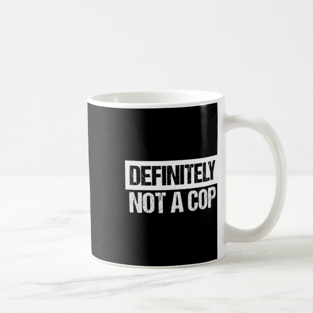 Definitiv kein Polizist Kostüm Kaffeetasse (Rechts)