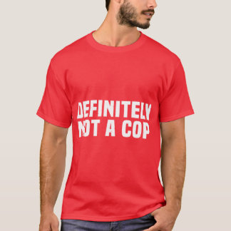 Definitiv kein Polizist Undercover-Polizei Einfach T-Shirt