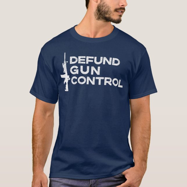 Defund Gun Control  2A 2nd Amendment Pro Gun T-Shirt (Vorderseite)