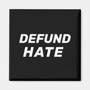 "Defund Hate" Schwarz-weiß Magnet