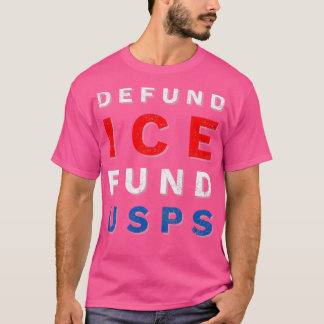 Defund Ice Fund USPS 2020 T-Shirt