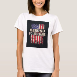 Defund Policies T-Shirt