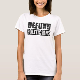 Defund Policies T-Shirt