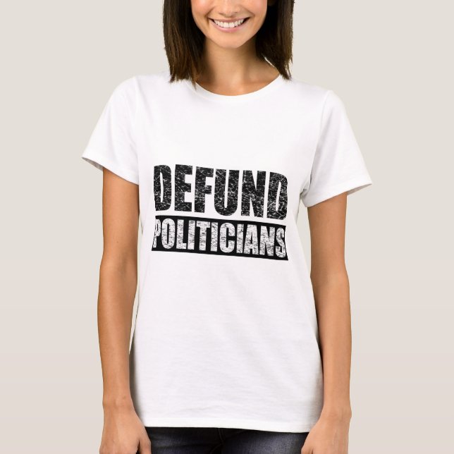 Defund-Politiker T-Shirt (Vorderseite)