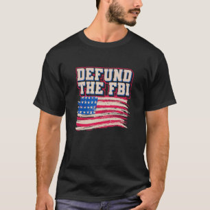 Defund the FBI American Flag Government Anti Corru T-Shirt